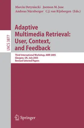 Detyniecki / Jose / Nürnberger |  Adaptive Multimedia Retrieval: User, Context, and Feedback | eBook | Sack Fachmedien