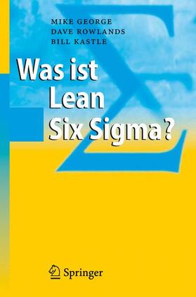 George / Kastle / Rowlands |  Was ist Lean Six Sigma? | Buch |  Sack Fachmedien