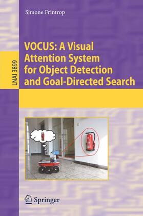 Frintrop |  VOCUS: A Visual Attention System for Object Detection and Goal-Directed Search | Buch |  Sack Fachmedien
