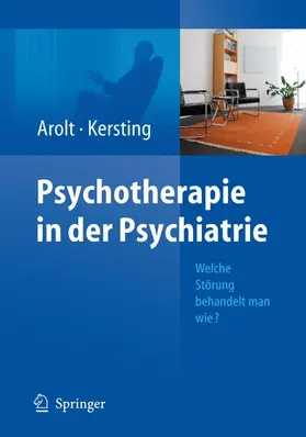 Arolt / Kersting | Psychotherapie in der Psychiatrie | Buch | 978-3-540-32778-3 | sack.de