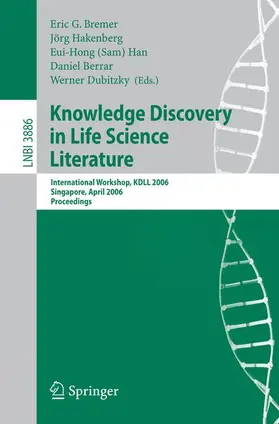 Bremer / Hakenberg / Han |  Knowledge Discovery in Life Science Literature | Buch |  Sack Fachmedien