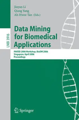 Li / Yang / Tan |  Data Mining for Biomedical Applications | eBook | Sack Fachmedien