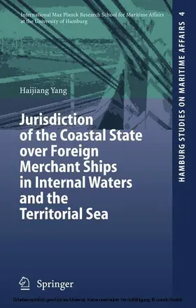 Yang |  Jurisdiction of the Coastal State over Foreign Merchant Ships in Internal Waters and the Territorial Sea | eBook | Sack Fachmedien