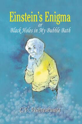 Vishveshwara |  Einstein's Enigma or Black Holes in my Bubblebath | Buch |  Sack Fachmedien