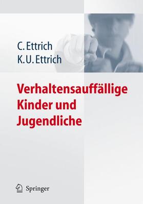 Ettrich |  Verhaltensauffällige Kinder und Jugendliche | Buch |  Sack Fachmedien