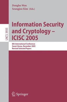Kim / Won |  Information Security and Cryptology - ICISC 2005 | Buch |  Sack Fachmedien