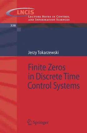 Tokarzewski |  Finite Zeros in Discrete Time Control Systems | Buch |  Sack Fachmedien