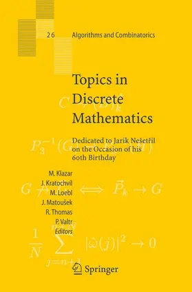 Klazar / Kratochvil / Loebl | Topics in Discrete Mathematics | Buch | 978-3-540-33698-3 | sack.de