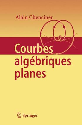 Chenciner |  Courbes Algébriques Planes | Buch |  Sack Fachmedien