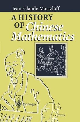 Martzloff |  A History of Chinese Mathematics | Buch |  Sack Fachmedien