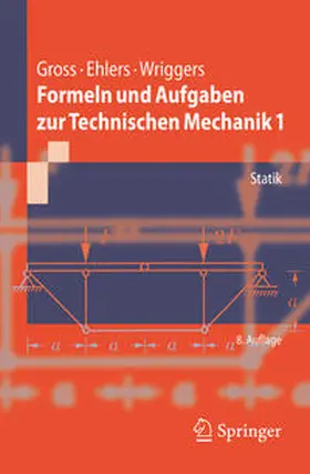 Gross / Ehlers / Wriggers |  Formeln und Aufgaben zur Technischen Mechanik 1 | eBook | Sack Fachmedien