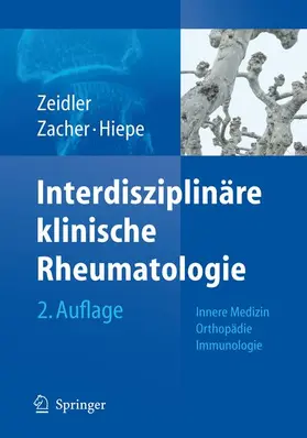 Zeidler / Hiepe / Zacher |  Interdisziplinäre klinische Rheumatologie | Buch |  Sack Fachmedien