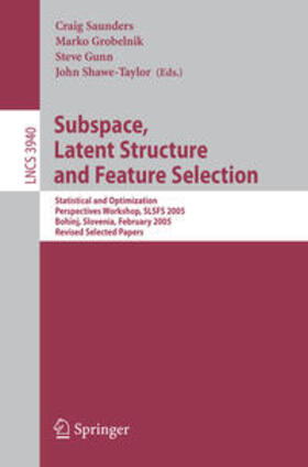 Saunders / Grobelnik / Gunn |  Subspace, Latent Structure and Feature Selection | eBook | Sack Fachmedien