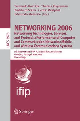 Boavida / Plagemann / Stiller |  NETWORKING 2006. Networking Technologies, Services, Protocols; Performance of Computer and Communication Networks; Mobile and Wireless Communications Systems | eBook | Sack Fachmedien