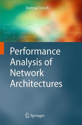 Tutsch |  Performance Analysis of Network Architectures | Buch |  Sack Fachmedien