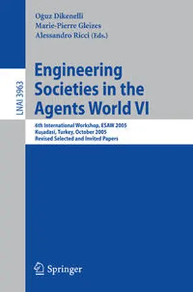 Dikenelli / Gleizes / Ricci | Engineering Societies in the Agents World VI | E-Book | sack.de