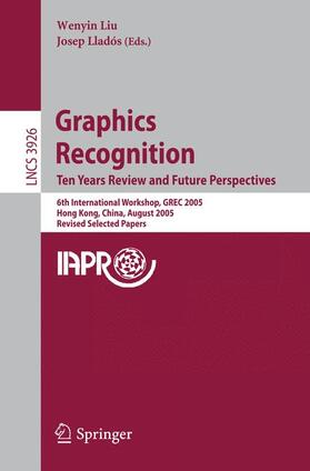 Lladós / Liu |  Graphics Recognition. Ten Years Review and Future Perspectives | Buch |  Sack Fachmedien
