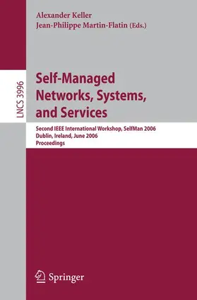 Keller / Martin-Flatin |  Self-Managed Networks, Systems, and Services | Buch |  Sack Fachmedien