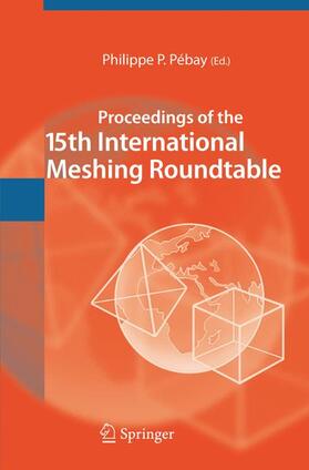 Pebay |  Proceedings of the 15th International Meshing Roundtable | Buch |  Sack Fachmedien