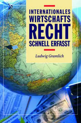 Gramlich |  Internationales Wirtschaftsrecht - Schnell erfasst | eBook | Sack Fachmedien