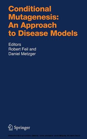 Feil / Metzger |  Conditional Mutagenesis: An Approach to Disease Models | eBook | Sack Fachmedien