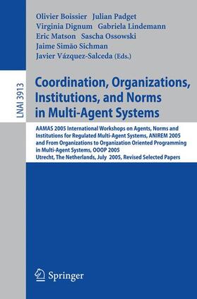 Boissier / Padget / Dignum | Coordination, Organizations, Institutions, and Norms in Multi-Agent Systems | Buch | 978-3-540-35173-3 | sack.de