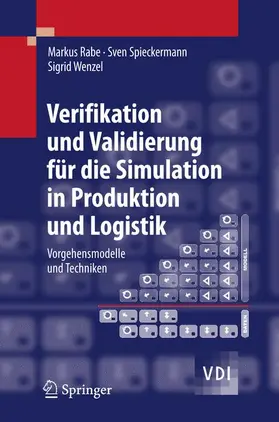 Rabe / Wenzel / Spieckermann |  Verifikation und Validierung für die Simulation in Produktion und Logistik | Buch |  Sack Fachmedien