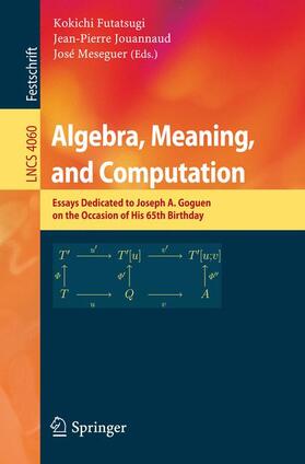Futatsugi / Meseguer / Jouannaud |  Algebra, Meaning, and Computation | Buch |  Sack Fachmedien
