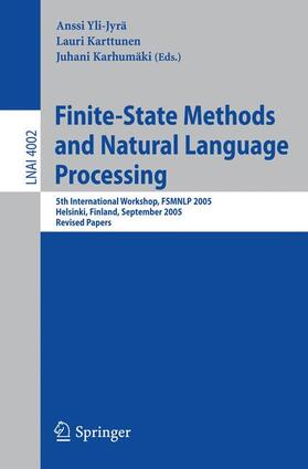 Yli-Jyrä / Karhumäki / Karttunen |  Finite-State Methods and Natural Language Processing | Buch |  Sack Fachmedien