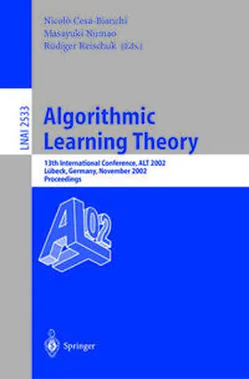 Cesa-Bianchi / Numao / Reischuk |  Algorithmic Learning Theory | eBook | Sack Fachmedien