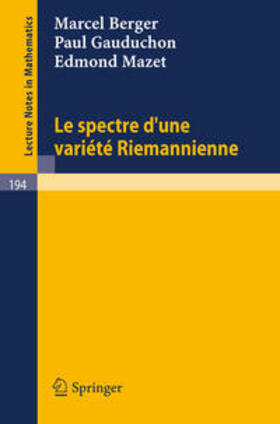 Berger / Gauduchon / Mazet |  Le Spectre d`une Variete Riemannienne | eBook | Sack Fachmedien