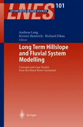 Lang / Hennrich / Dikau |  Long Term Hillslope and Fluvial System Modelling | eBook | Sack Fachmedien