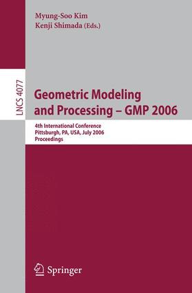 Shimada / Kim |  Geometric Modeling and Processing - GMP 2006 | Buch |  Sack Fachmedien