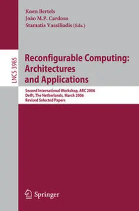 Bertels / Cardoso / Vassiliadis |  Reconfigurable Computing: Architectures and Applications | eBook | Sack Fachmedien