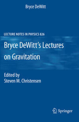 DeWitt / Christensen |  Bryce DeWitt's Lectures on Gravitation | eBook | Sack Fachmedien