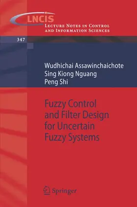 Assawinchaichote / Nguang / Shi |  Fuzzy Control and Filter Design for Uncertain Fuzzy Systems | Buch |  Sack Fachmedien