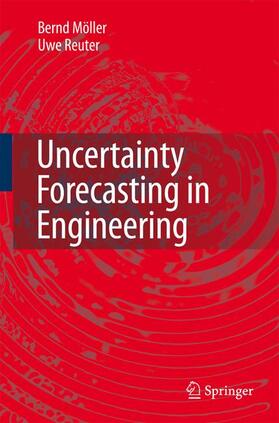 Möller / Reuter |  Uncertainty Forecasting in Engineering | Buch |  Sack Fachmedien