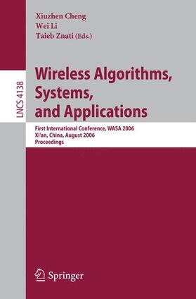 Cheng / Znati / Li |  Wireless Algorithms, Systems, and Applications | Buch |  Sack Fachmedien
