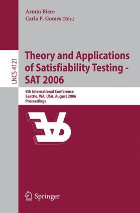 Gomes / Biere |  Theory and Applications of Satisfiability Testing - SAT 2006 | Buch |  Sack Fachmedien
