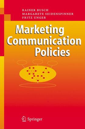 Busch / Unger / Seidenspinner |  Marketing Communication Policies | Buch |  Sack Fachmedien