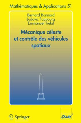 Bonnard / Faubourg / Trélat |  Mécanique céleste et contrôle des véhicules spatiaux | eBook | Sack Fachmedien