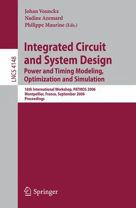 Vounckx / Azemard / Maurine |  Integrated Circuit and System Design. Power and Timing Modeling, Optimization and Simulation | Buch |  Sack Fachmedien