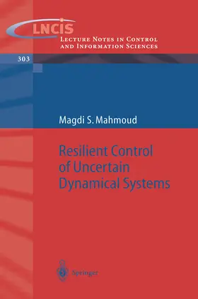 Mahmoud |  Resilient Control of Uncertain Dynamical Systems | eBook | Sack Fachmedien