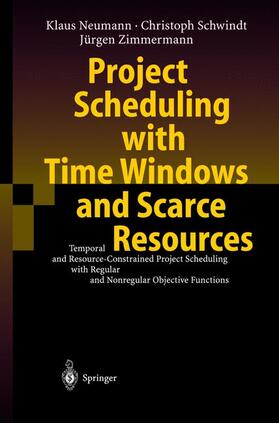 Neumann / Zimmermann / Schwindt |  Project Scheduling with Time Windows and Scarce Resources | Buch |  Sack Fachmedien