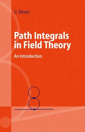 Mosel |  Path Integrals in Field Theory | Buch |  Sack Fachmedien