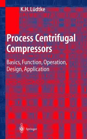 Lüdtke |  Process Centrifugal Compressors | Buch |  Sack Fachmedien