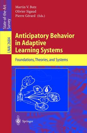 Butz / Gérard / Sigaud |  Anticipatory Behavior in Adaptive Learning Systems | Buch |  Sack Fachmedien