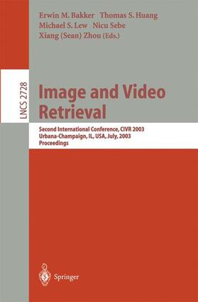Bakker / Huang / Zhou |  Image and Video Retrieval | Buch |  Sack Fachmedien
