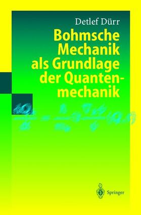 Dürr |  Bohmsche Mechanik als Grundlage der Quantenmechanik | Buch |  Sack Fachmedien