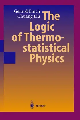 Emch / Liu |  The Logic of Thermostatistical Physics | Buch |  Sack Fachmedien